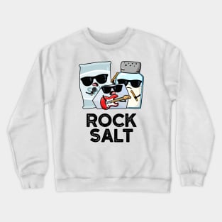 Rock Salt Funny Condiment Music Pun Crewneck Sweatshirt